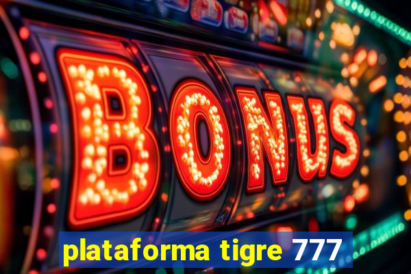 plataforma tigre 777